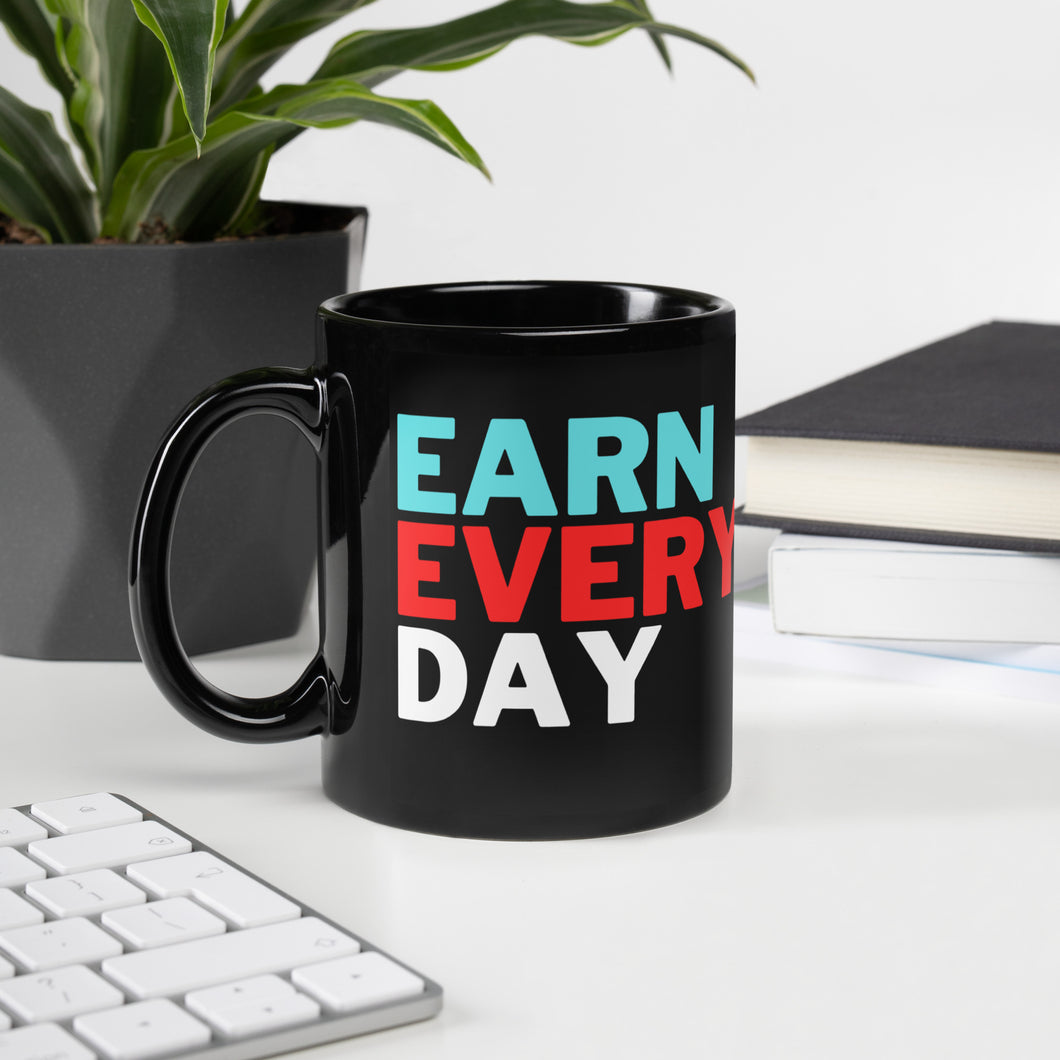 Earn Every Day Mug