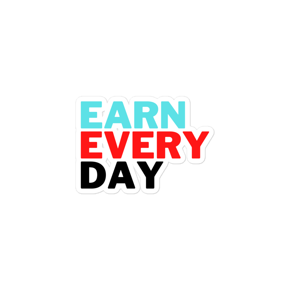 Earn Every Day sticker