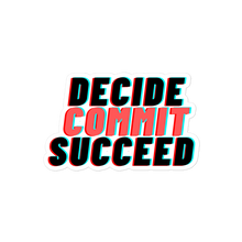 Load image into Gallery viewer, Decide Commit Succeed sticker
